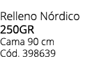 Relleno N rdico 250gr Cama 90 cm C d. 398639
