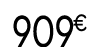 909 € 99