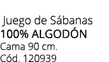  Juego de S banas 100% Algod n Cama 90 cm. C d. 120939
