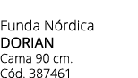Funda N rdica dorian Cama 90 cm. C d. 387461