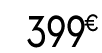 399 € 99