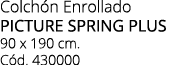 Colch n Enrollado PICTURE spring PLUS 90 x 190 cm. C d. 430000