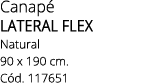 Canap LATERAL flex Natural 90 x 190 cm. C d. 117651