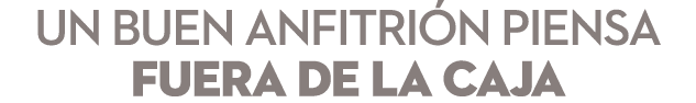 Un buen anfitri n piensa fuera de la caja