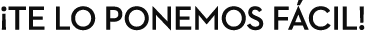 ¡Te lo ponemos f cil!