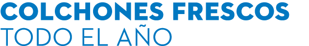 COLCHONES FRESCOS TODO EL A O