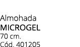 Almohada microgel 70 cm. C d. 401205