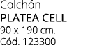 Colch n Platea cell 90 x 190 cm. C d. 123300 