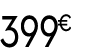 399 € 99