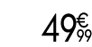49 € 99