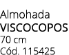 Almohada viscocopos 70 cm C d. 115425