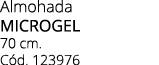 Almohada MICROGEL 70 cm. C d. 123976