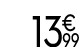 13 € 99