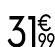 31 € 99