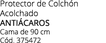 Protector de Colch n Acolchado anti caros Cama de 90 cm C d. 375472