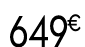 649 € 99