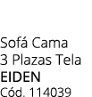 Sof Cama 3 Plazas Tela EIDEN C d. 114039