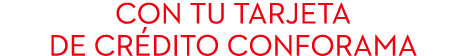 con tu tarjeta DE cr dito conforama