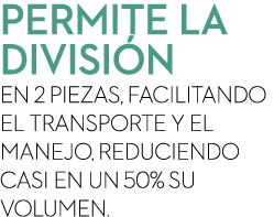 Permite la divisi n en 2 piezas, facilitando el transporte y el manejo, reduciendo casi en un 50% su volumen.