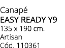 Canap EASY READY Y9 135 x 190 cm. Artisan C d. 110361