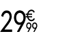 29 € 99