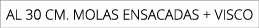 AL 30 CM. MOLAS ENSACADAS + VISCO