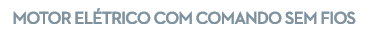 Motor el trico com comando SEM FIOS