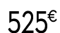 525 € 99