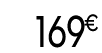 169 € 99