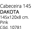 Cabeceira 145 dakota 145x120x8 cm. Pink C d. 10781