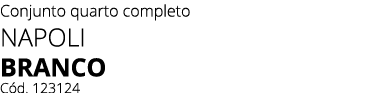 Conjunto quarto completo Napoli BRanco C d. 123124