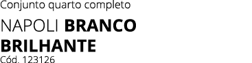 Conjunto quarto completo Napoli BRanco BRILHANTE C d. 123126