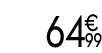 64 € 99