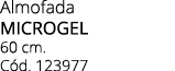 Almofada MICROGEL 60 cm. C d. 123977