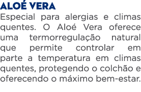 ALO vera Especial para alergias e climas quentes. O Alo  Vera oferece uma termorregula  o natural que permite contro...