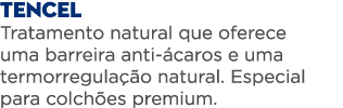 tencel Tratamento natural que oferece uma barreira anti caros e uma termorregula  o natural. Especial para colch es ...