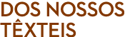 dos nossos t xteis