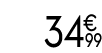 34 € 99