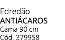 Edred o AnTi caros Cama 90 cm C d. 379958