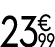 23 € 99
