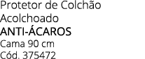 Protetor de Colch o Acolchoado ANTI CAROS Cama 90 cm C d. 375472