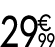 29 € 99
