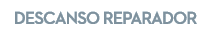 DESCANSO REPARADOR