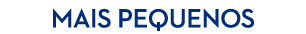 Mais pequenos