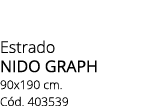 Estrado NIDO GRAPH 90x190 cm. C d. 403539