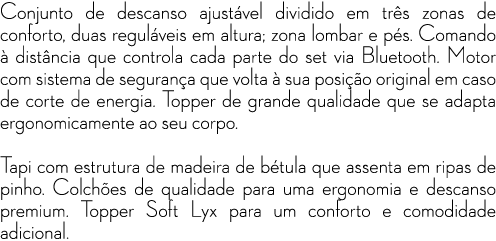 Conjunto de descanso ajust vel dividido em tr s zonas de conforto, duas regul veis em altura; zona lombar e p s. Coma...