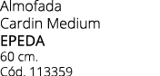 Almofada Cardin Medium Epeda 60 cm. C d. 113359