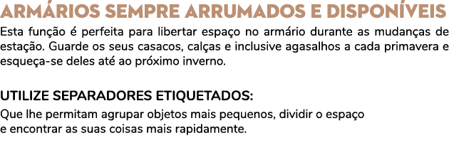 ARM RIOS SEMPRE ARRUMADOS E DISPON VEIS Esta fun o   perfeita para libertar espa o no arm rio durante as mudan as de...