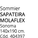 Sommier SAPATEIRA MOLAFLEX Sonoma 140x190 cm. C d. 404397