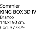 Sommier KING BOX 3D IV Branco 140x190 cm. C d. 377379 